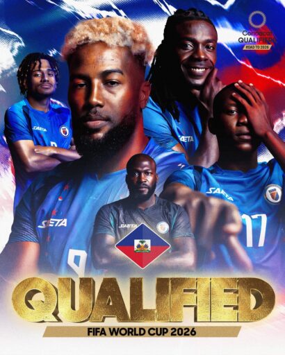 Vertières se répète, mais autrement : Haïti qualifiée pour la Coupe du Monde 2026